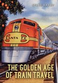 The Golden Age of Train Travel (eBook, ePUB)