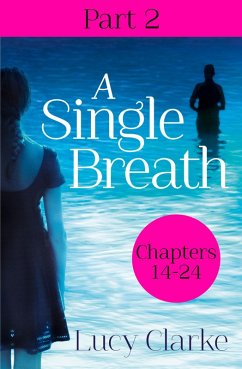 A Single Breath: Part 2 (Chapters 14-24) (eBook, ePUB) - Clarke, Lucy