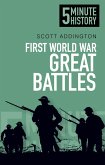 First World War Great Battles: 5 Minute History (eBook, ePUB)