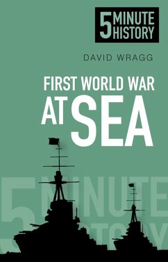 First World War at Sea: 5 Minute History (eBook, ePUB) - Wragg, David