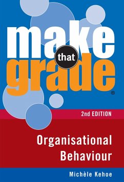 Make That Grade Organisational Behaviour (eBook, ePUB) - Kehoe, Michele