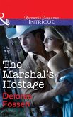 The Marshal's Hostage (Mills & Boon Intrigue) (eBook, ePUB)