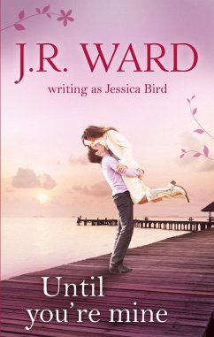Until You're Mine (eBook, ePUB) - Bird, Jessica Until You're Mine (eBook, ePUB) - Bird, Jessica