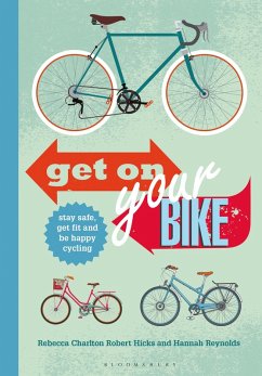 Get on Your Bike! (eBook, ePUB) - Charlton, Rebecca; Hicks, Robert; Reynolds, Hannah