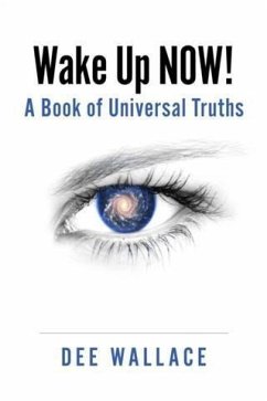 Cover Wake Up Now! A Book of Universal Truths (eBook, ePUB)