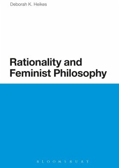 Rationality and Feminist Philosophy (eBook, PDF) - Heikes, Deborah K.