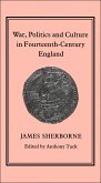 War, Politics and Culture in 14th-Century England (eBook, PDF) War, Politics and Culture in 14th-Century England (eBook, PDF)