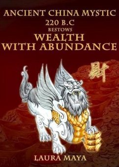 Cover Ancient China Mystic 220 B.C Bestows Wealth with Abundance (eBook, ePUB)