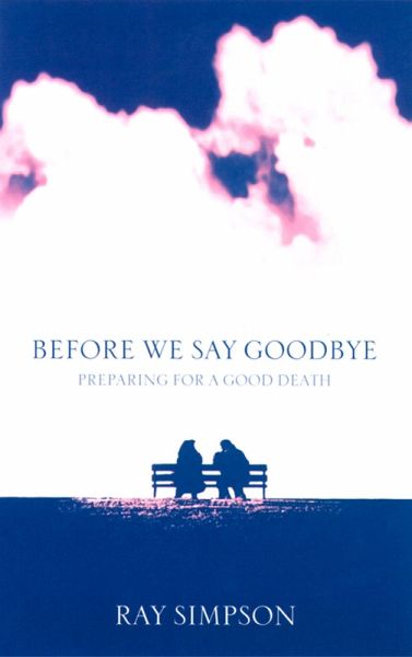 Before We Say Goodbye (eBook, ePUB) Before We Say Goodbye (eBook, ePUB)