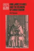 King James VI and I and the Reunion of Christendom (eBook, PDF)