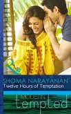 Twelve Hours of Temptation (Mills & Boon Modern Tempted) (eBook, ePUB)