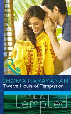 Twelve Hours of Temptation (Mills & Boon Modern Tempted) (eBook, ePUB) - Narayanan, Shoma