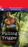 Pulling the Trigger (eBook, ePUB) Pulling the Trigger (eBook, ePUB)