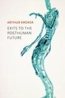 Cover Exits to the Posthuman Future (eBook, ePUB)