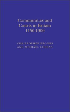Communities and Courts in Britain, 1150-1900 (eBook, PDF) - Brooks, Christopher