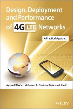 Design, Deployment and Performance of 4G-LTE Networks (eBook, PDF) - Elnashar, Ayman; El-Saidny, Mohamed A.; Sherif, Mahmoud