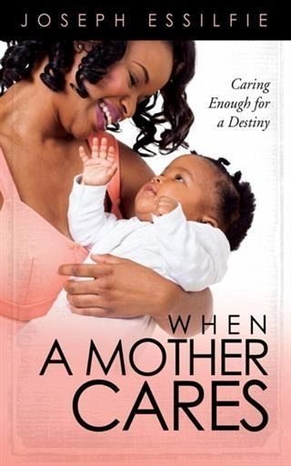 When a Mother Cares (eBook, ePUB) When a Mother Cares (eBook, ePUB)