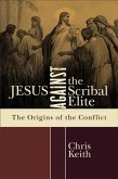 Jesus against the Scribal Elite (eBook, ePUB) Jesus against the Scribal Elite (eBook, ePUB)