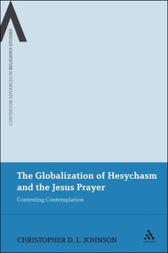 The Globalization of Hesychasm and the Jesus Prayer (eBook, PDF) - Johnson, Christopher D. L.