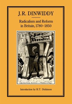 Radicalism and Reform in Britain, 1780-1850 (eBook, PDF) - Dinwiddy, J. R.