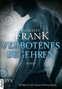 Verbotenes Begehren / World of Nightwalkers Bd.1 (eBook, ePUB) - Frank, Jacquelyn
