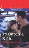 To Catch a Killer (eBook, ePUB)