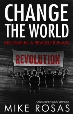 Cover Change the World: Becoming a Revolutionary (eBook, ePUB)