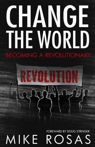 Change the World: Becoming a Revolutionary (eBook, ePUB) Change the World: Becoming a Revolutionary (eBook, ePUB)