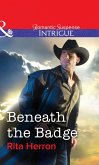 Beneath the Badge (Mills & Boon Intrigue) (eBook, ePUB)