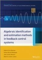 Algebraic Identification and Estimation Methods in Feedback Control Systems (eBook, PDF) - Sira-Ramírez, Hebertt; Rodríguez, Carlos García; Cortés Romero, John; Juarez, Alberto Luviano