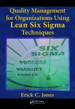 Quality Management for Organizations Using Lean Six Sigma Techniques (eBook, PDF) - Jones, Erick