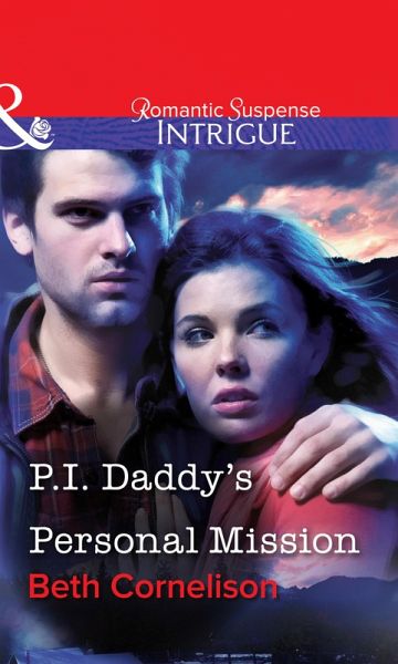 P.I. Daddy's Personal Mission (eBook, ePUB) P.I. Daddy's Personal Mission (eBook, ePUB)