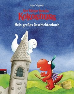 Der kleine Drache Kokosnuss - Mein großes Geschichtenbuch / Der kleine Drache Kokosnuss Vorlesebücher Bd.5 - Siegner, Ingo