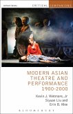 Modern Asian Theatre and Performance 1900-2000 (eBook, ePUB) Modern Asian Theatre and Performance 1900-2000 (eBook, ePUB)
