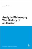 Analytic Philosophy: The History of an Illusion (eBook, PDF)
