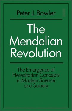 The Mendelian Revolution (eBook, PDF) - Bowler, Peter J.