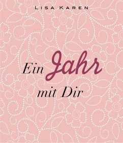 Ein Jahr mit Dir (eBook, ePUB) - Karen, Lisa