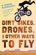 Dirt Bikes, Drones, and Other Ways to... - Bild 1