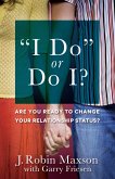 "e;I Do"e; or Do I? (eBook, ePUB) "e;I Do"e; or Do I? (eBook, ePUB)