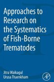 Approaches to Research on the Systematics of Fish-Borne Trematodes (eBook, ePUB)