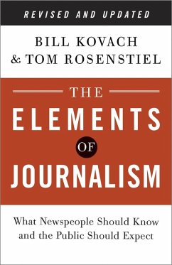 The Elements of Journalism, Revised and Updated 3rd Edition (eBook, ePUB) - Kovach, Bill; Rosenstiel, Tom