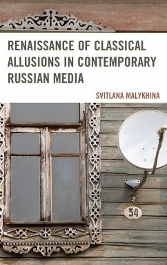 Renaissance of Classical Allusions in Contemporary Russian Media (eBook, ePUB) - Malykhina, Svitlana