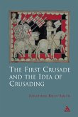 The First Crusade and Idea of Crusading (eBook, PDF) The First Crusade and Idea of Crusading (eBook, PDF)
