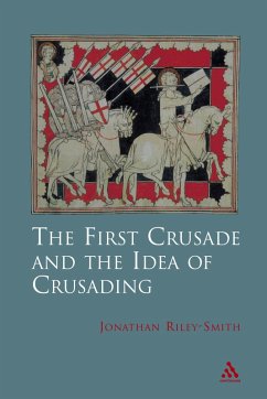 The First Crusade and Idea of Crusading (eBook, PDF) - Riley-Smith, Jonathan