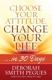 Choose Your Attitude, Change Your Life (eBook, ePUB)