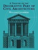 A Treatise on the Decorative Part of Civil Architecture (eBook, ePUB)