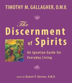 The Discernment of Spirits: An Ignatian Guide for Everyday Living - Gallagher, Timothy M.