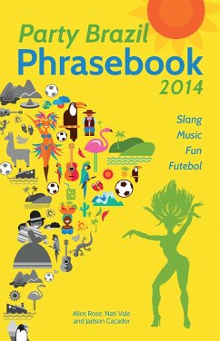 Party Brazil Phrasebook 2014 (eBook, ePUB) - Rose, Alice; Vale, Nati; Caçador, Jadson