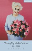 Wiping My Mother's ***E (eBook, ePUB) Wiping My Mother's ***E (eBook, ePUB)
