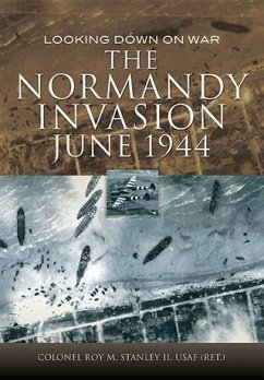 Normandy Invasion, June 1944 (eBook, ePUB) - Stanley II USAF, Col Roy